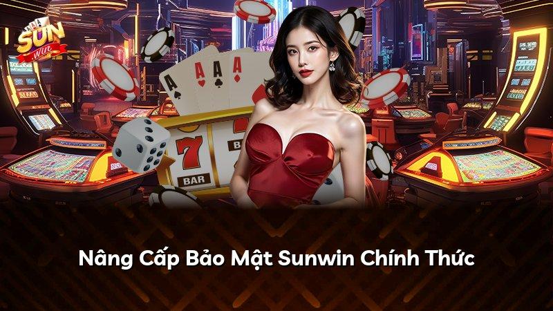 Nâng Cấp Bảo Mật Sunwin Chính Thức
