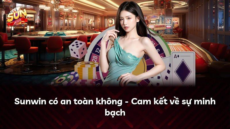 Sunwin có an toàn không - Cam kết về sự minh bạch