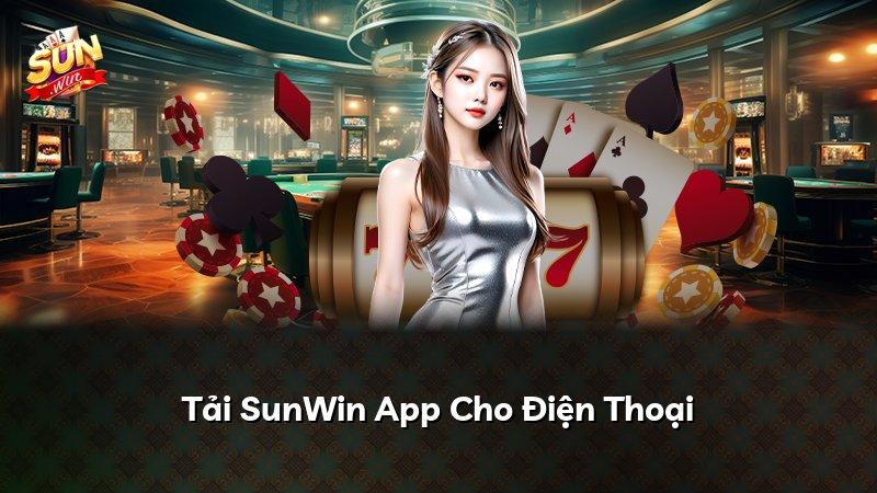 Tải SunWin App Cho Điện Thoại
